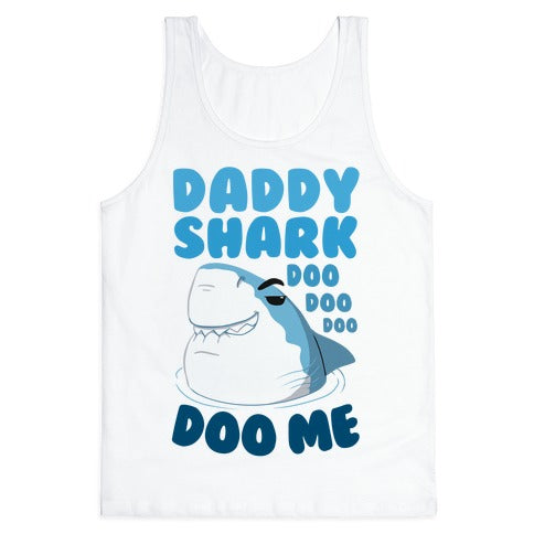 Daddy Shark doo doo doo DOO ME Tank Top